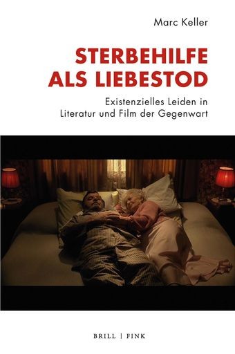 Sterbehilfe als Liebestod. Existenzielles Leiden in Literatur und Film der Gegenwart